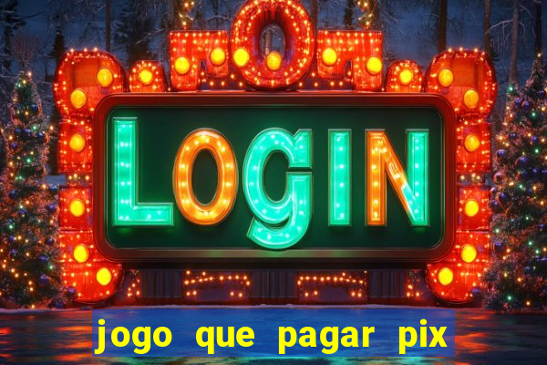 jogo que pagar pix na hora